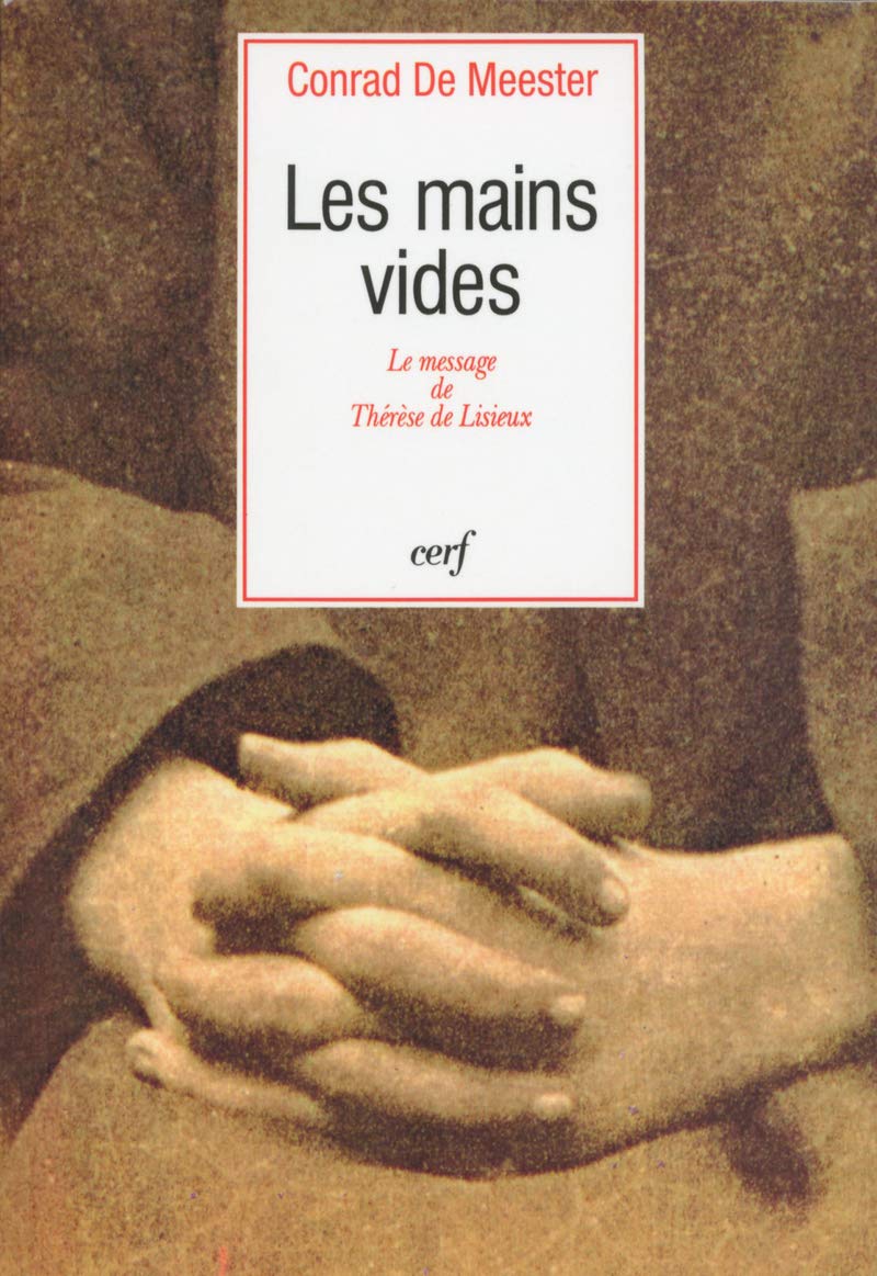 LES MAINS VIDES: Le message de Thérèse de Lisieux