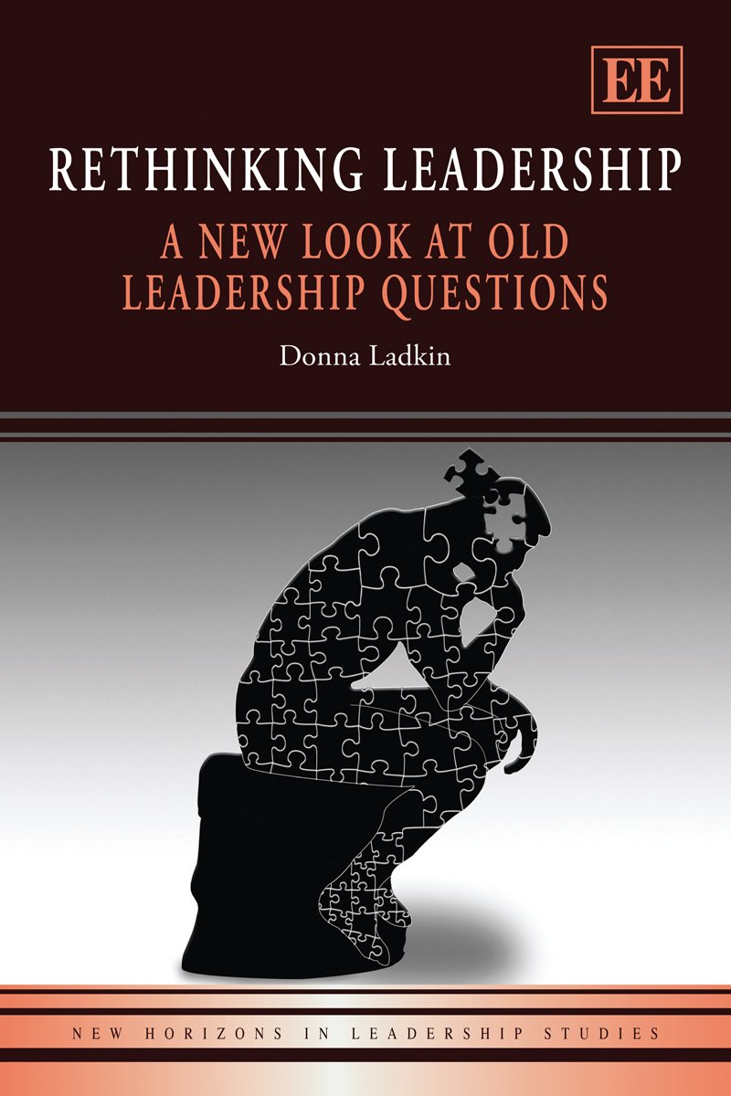 Rethinking Leadership – A New Look at Old Leadership Questions Ladkin Paperback