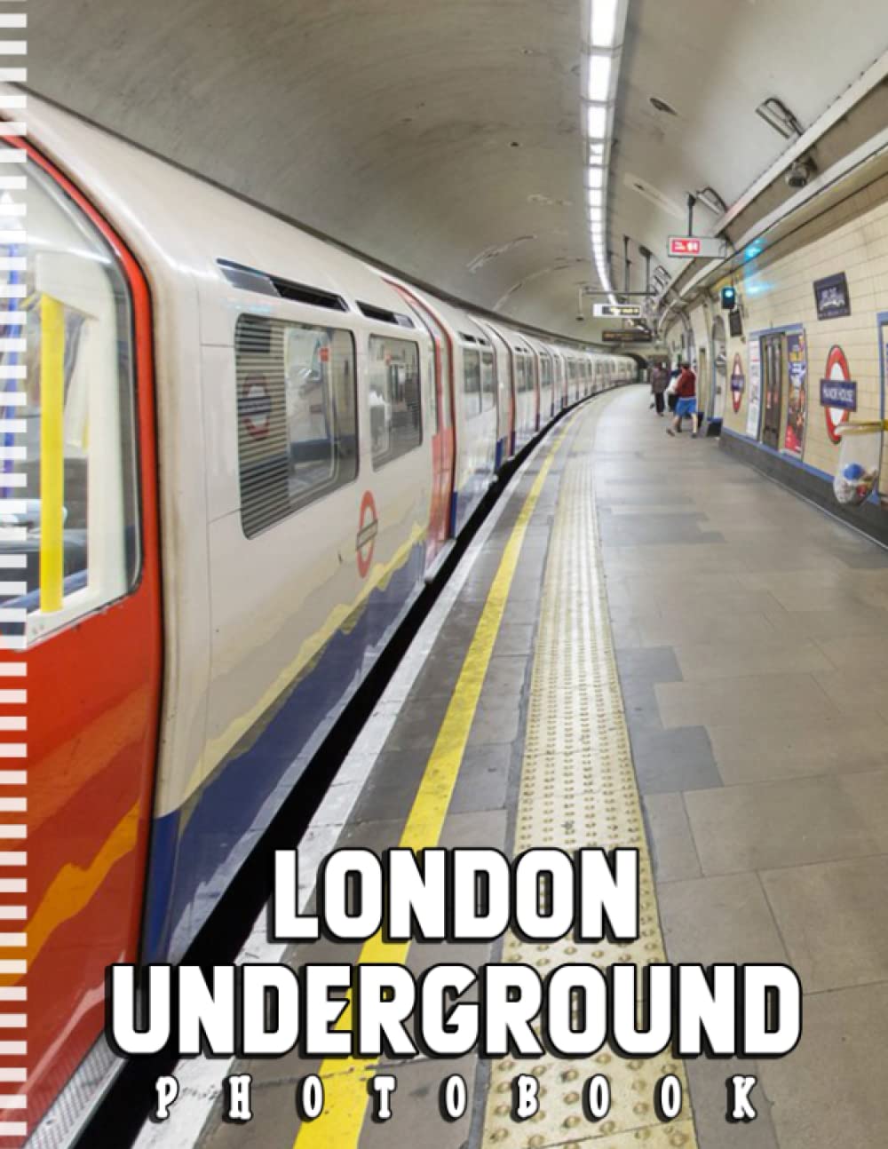 A Photo Book Of London Underground: An Album Consist Of Compelling Photos Collection Of London Underground With High Quality Images As A Special Gift For Friends, Family, Lovers, Relative