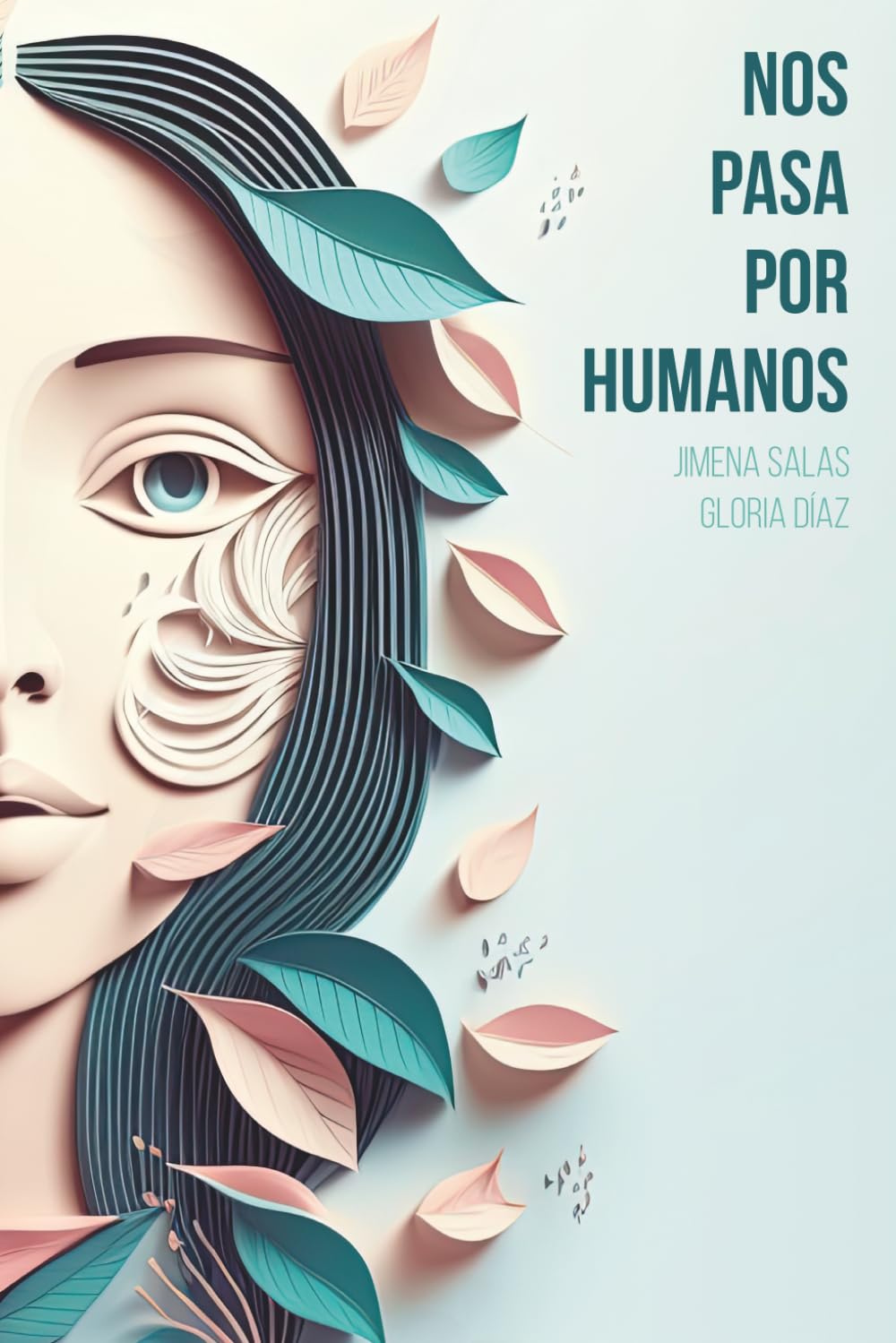 Nos pasa por humanos: Un viaje emocional por lo que sentimos, lo que callamos y lo que, inevitablemente, nos pasa por ser humanos.