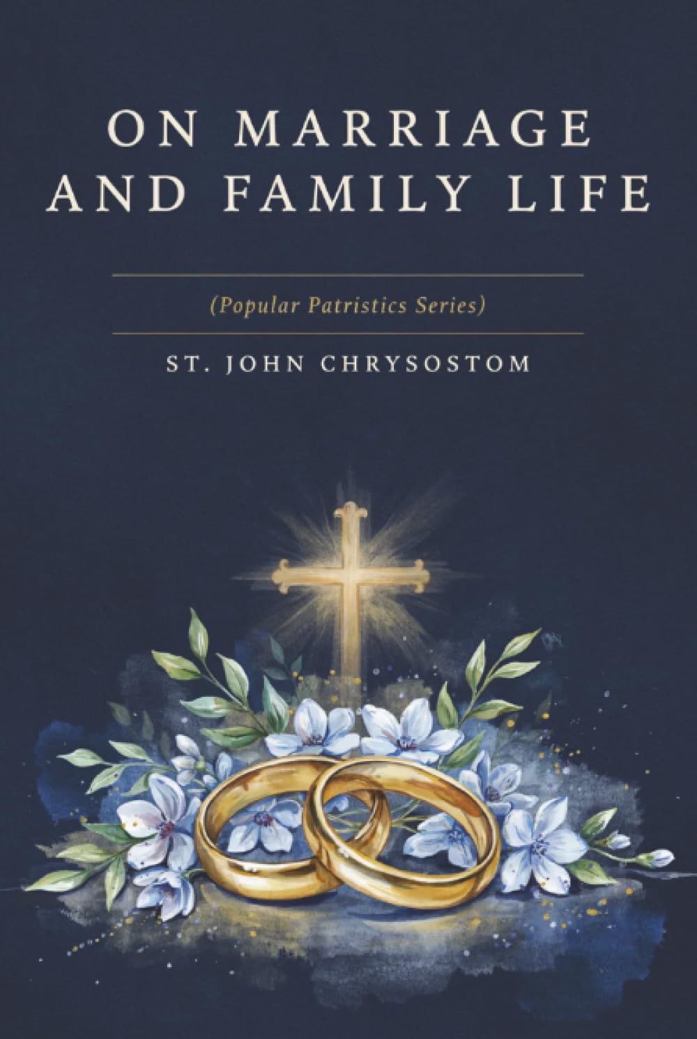 On Marriage and Family Life (Popular Patristics Series)