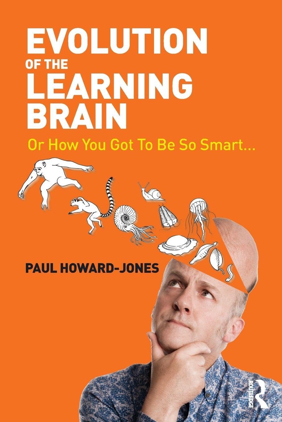 Evolution of the Learning Brain: Or How You Got To Be So Smart...