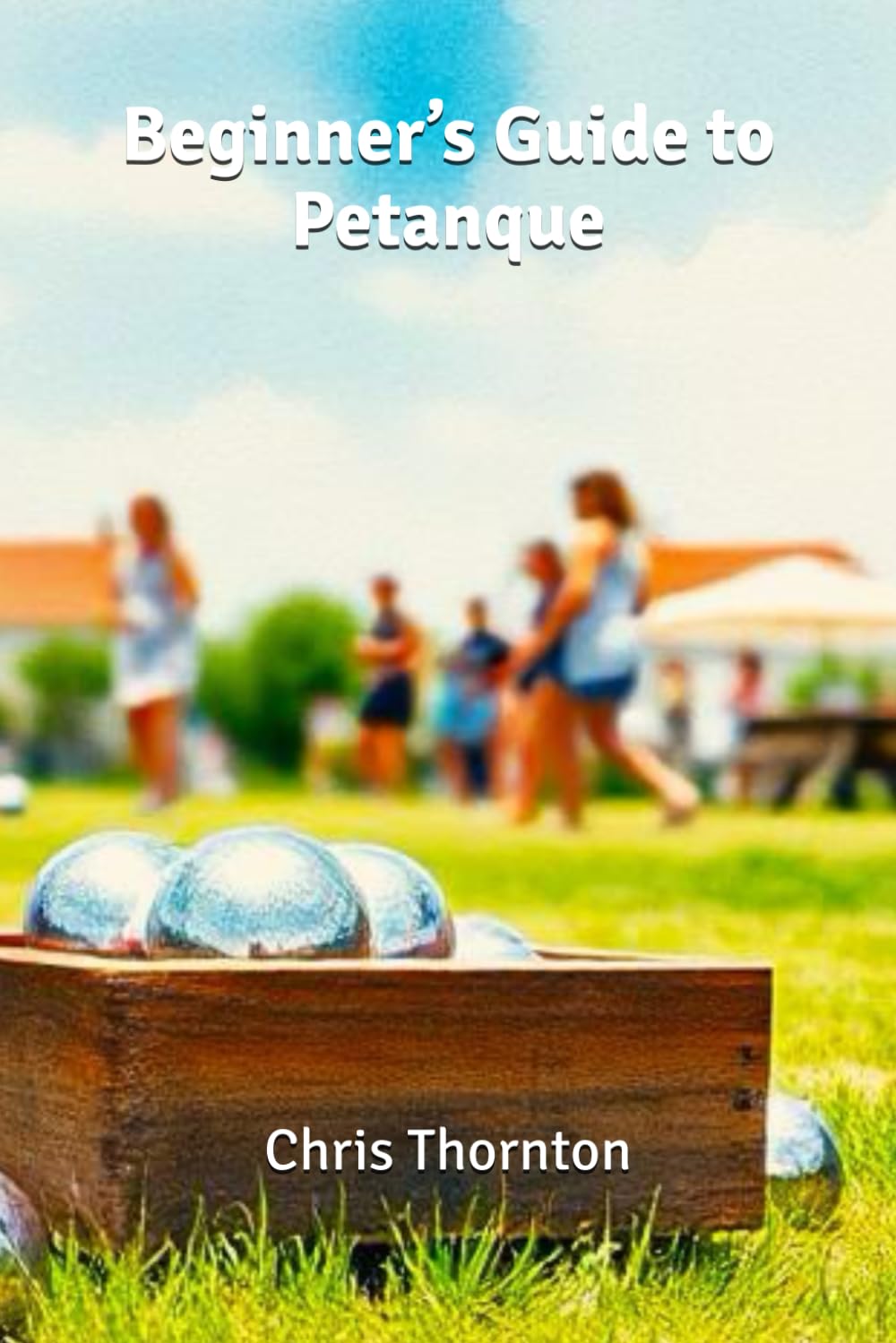 Beginner’s Guide to Petanque