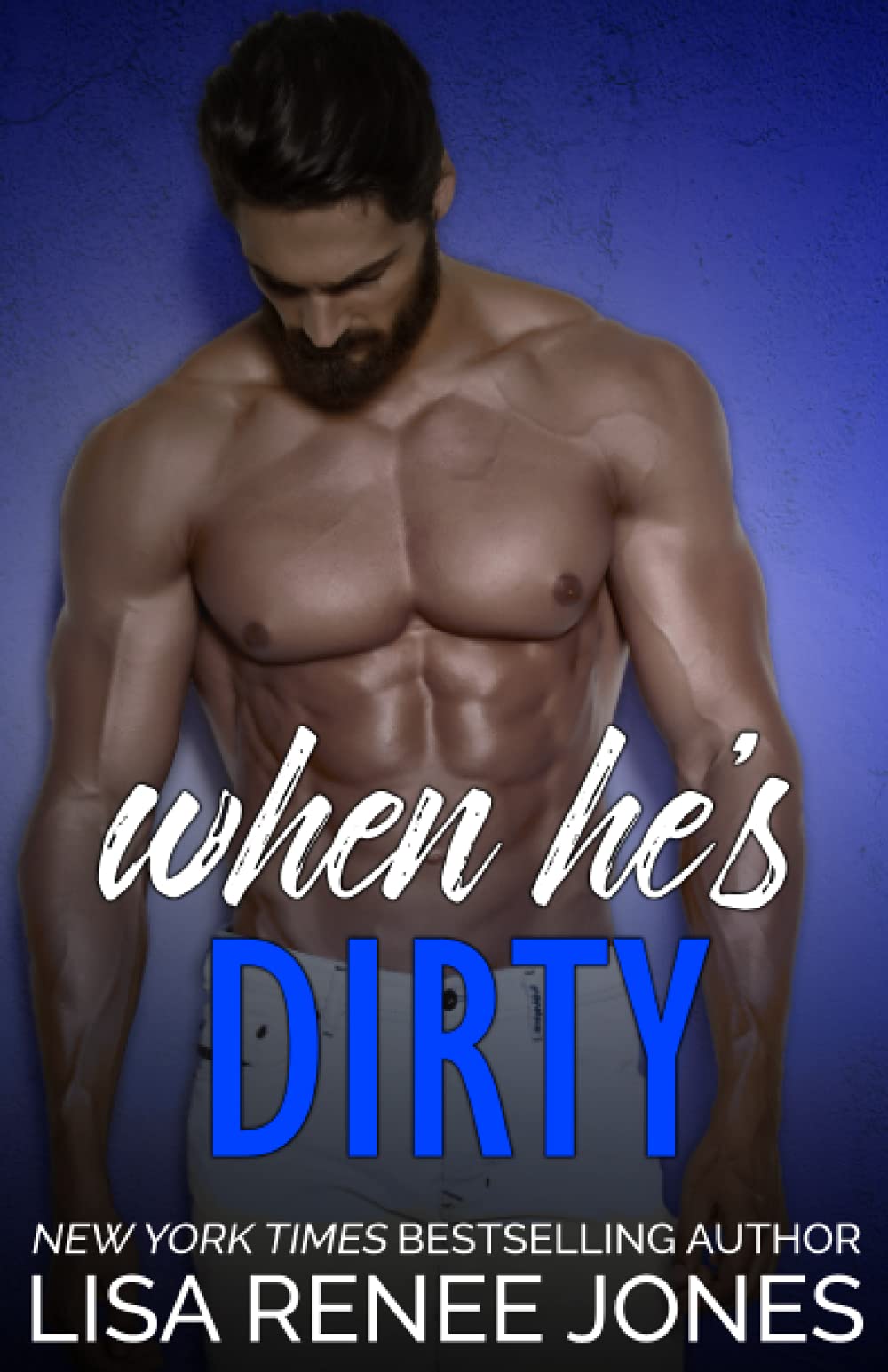 When He's Dirty: 8 (Tall, Dark, and Deadly)