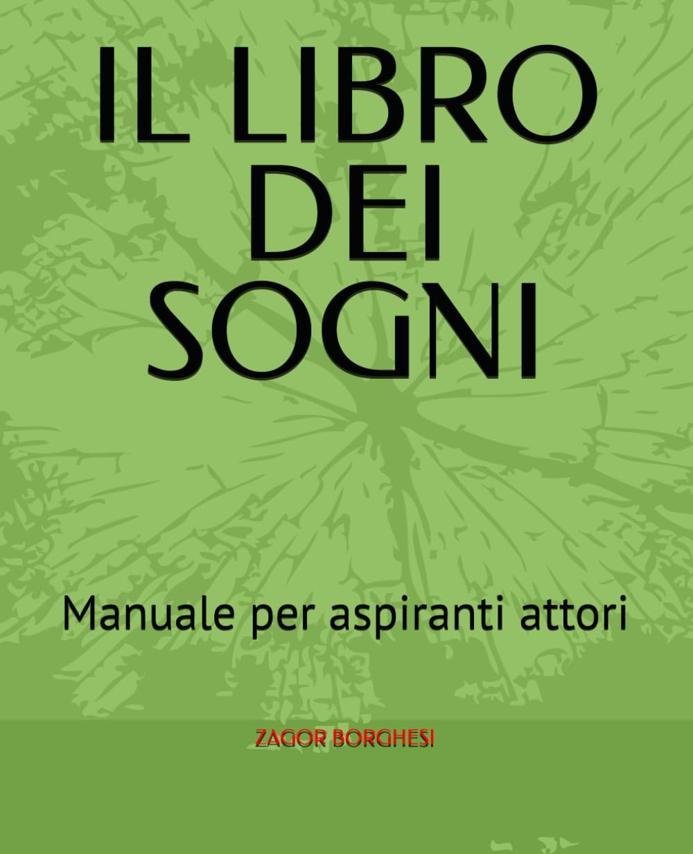 IL LIBRO DEI SOGNI: Manuale per aspiranti attori