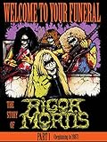 Rigor Mortis - Welcome To Your Funeral: The Story Of Rigor Mortis (Part 1)