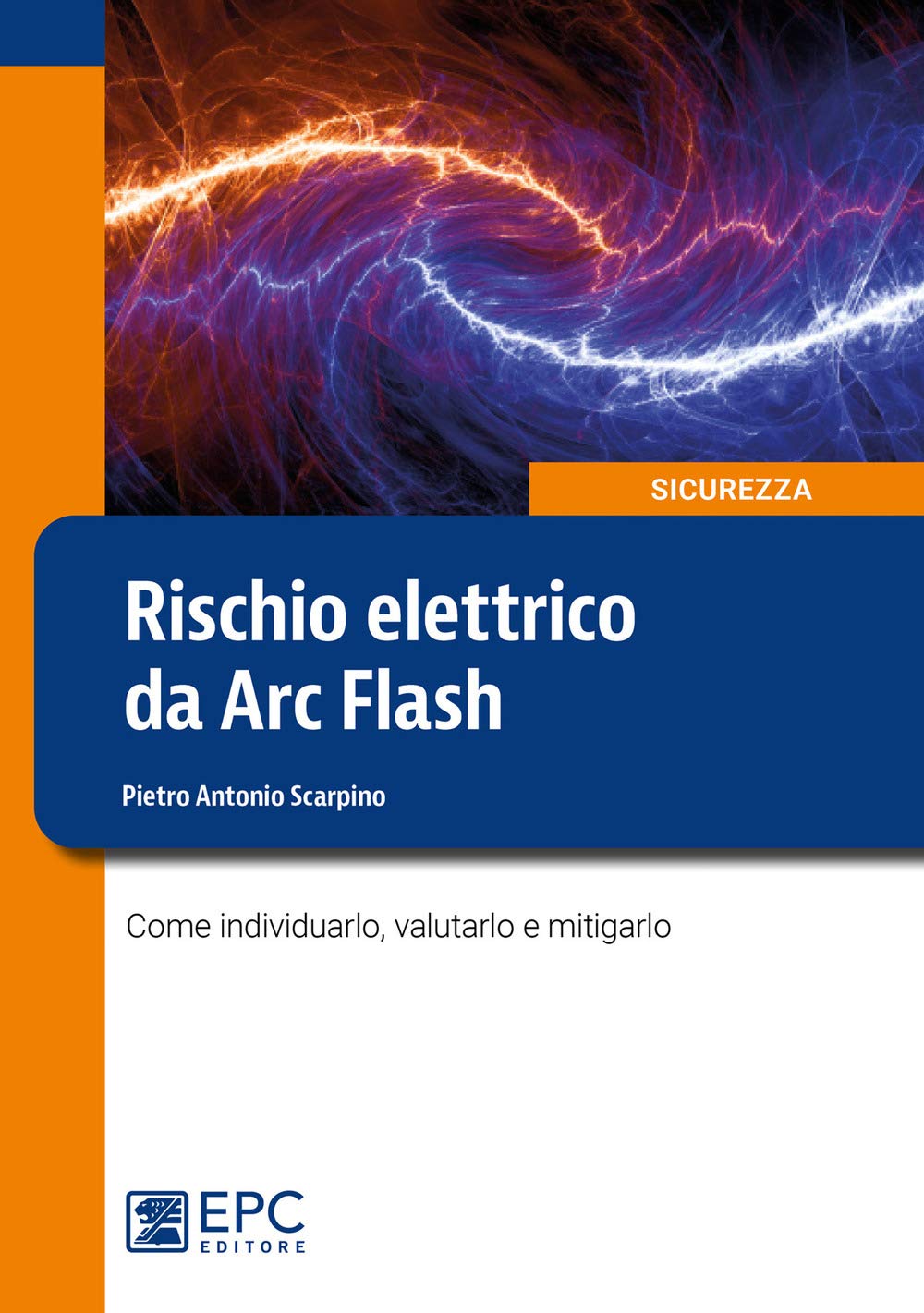 Rischio Elettrico Da Arc Flash. Come Individuarlo, Valutarlo E Mitigarlo - 4