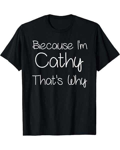 CATHY Funny Personalized Birthday Women Name Gift Idea T-Shirt