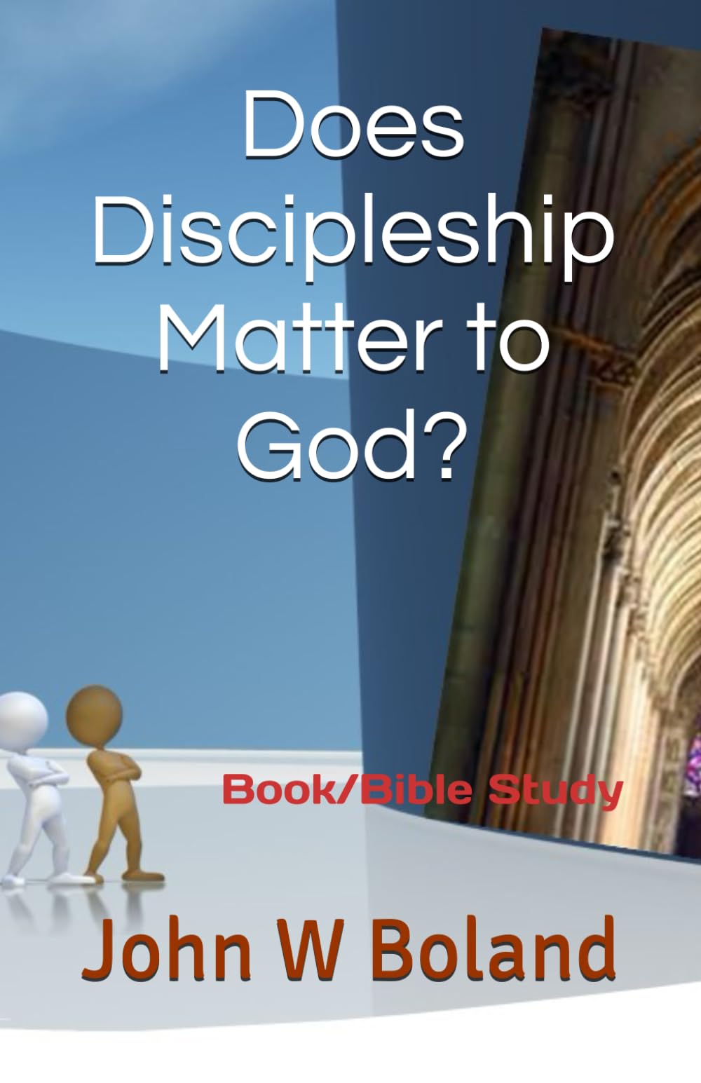 Does Discipleship Matter to God?: Book/Bible Study