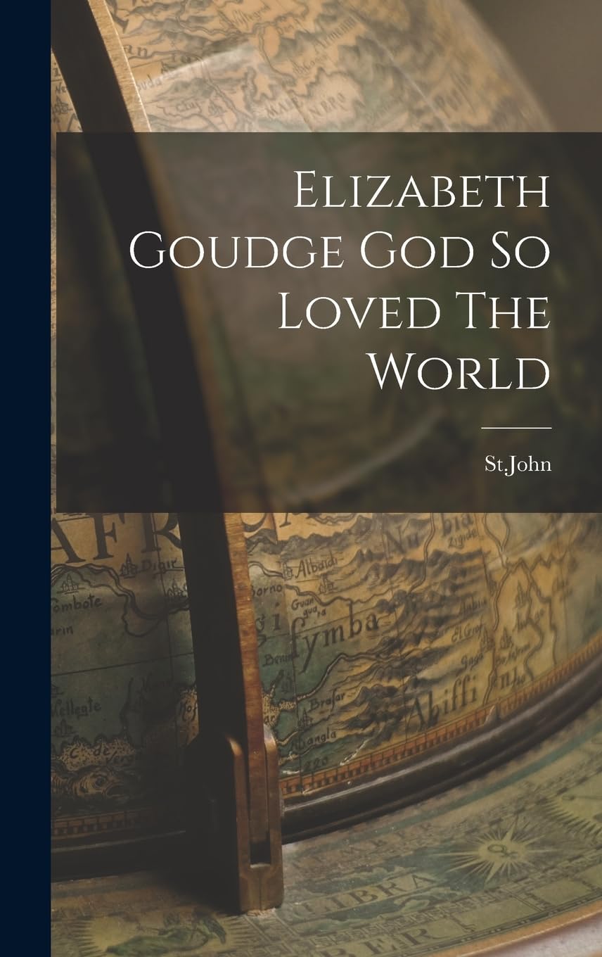 Elizabeth Goudge God So Loved The World