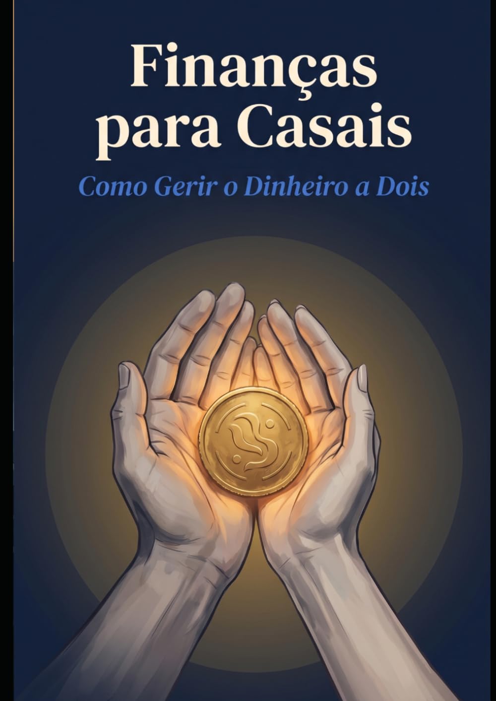 Finanças para Casais: Como Gerir o Dinheiro a Dois — Sem Discussões e Com Mais Resultados