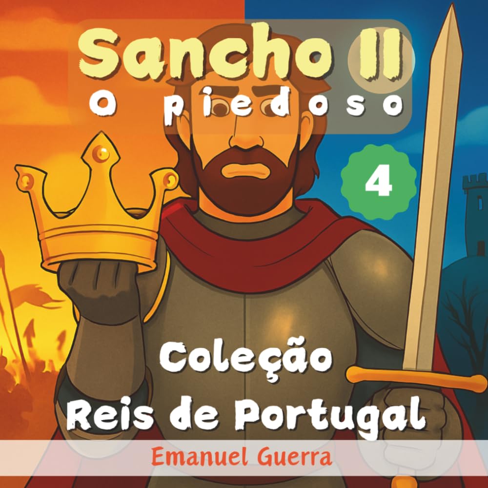 4. Sancho II - O piedoso (Coleção Reis de Portugal)