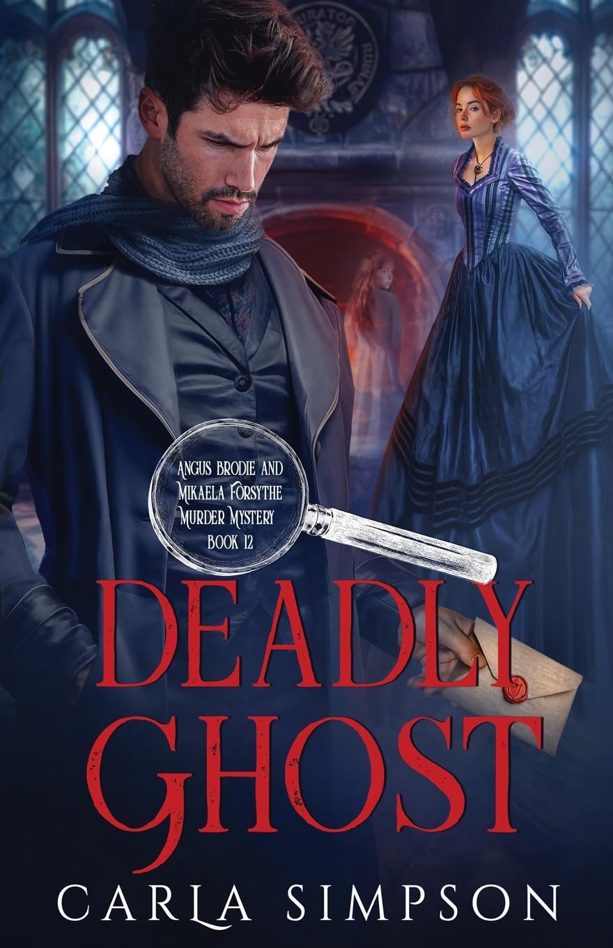 Deadly Ghost: 12 (Angus Brodie and Mikaela Forsythe Murder Mystery)
