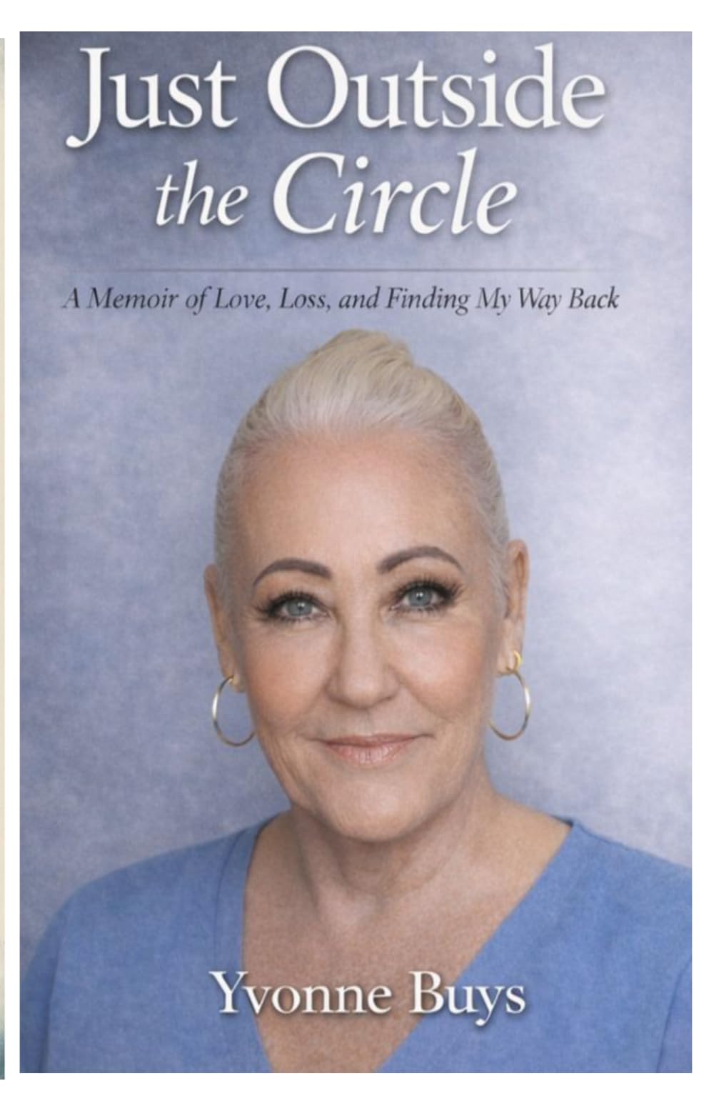 Just Outside the Circle: A Memoir of Love, Loss, and Finding My Way Back
