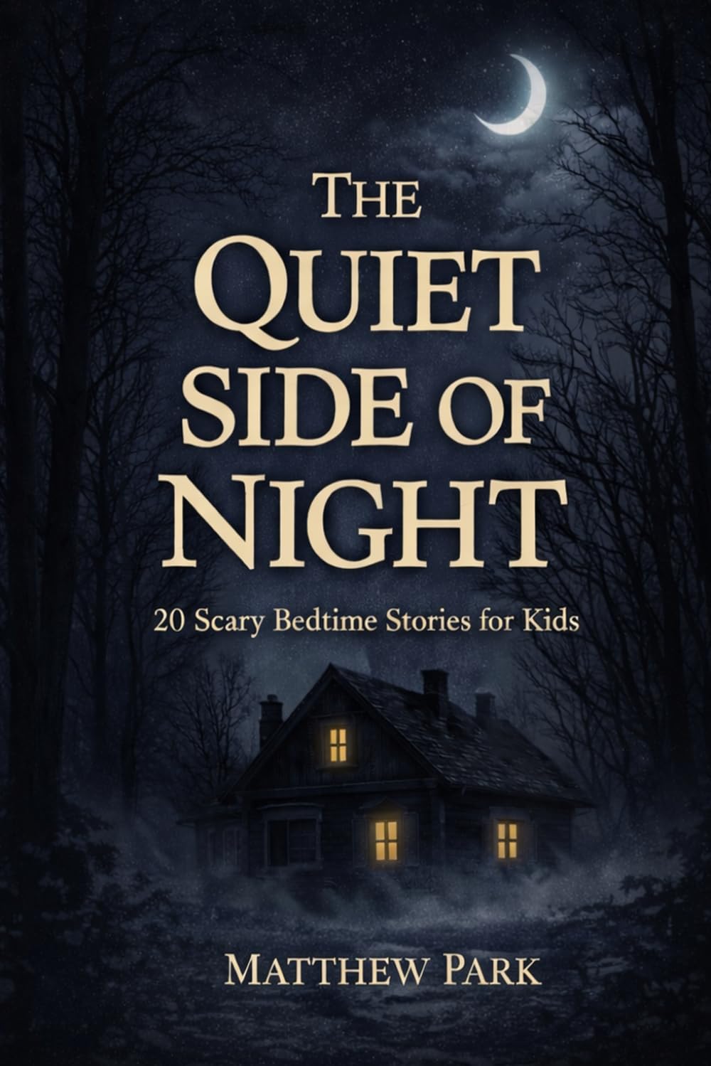 The Quiet Side of Night: 20 Scary Bedtime Stories for Kids