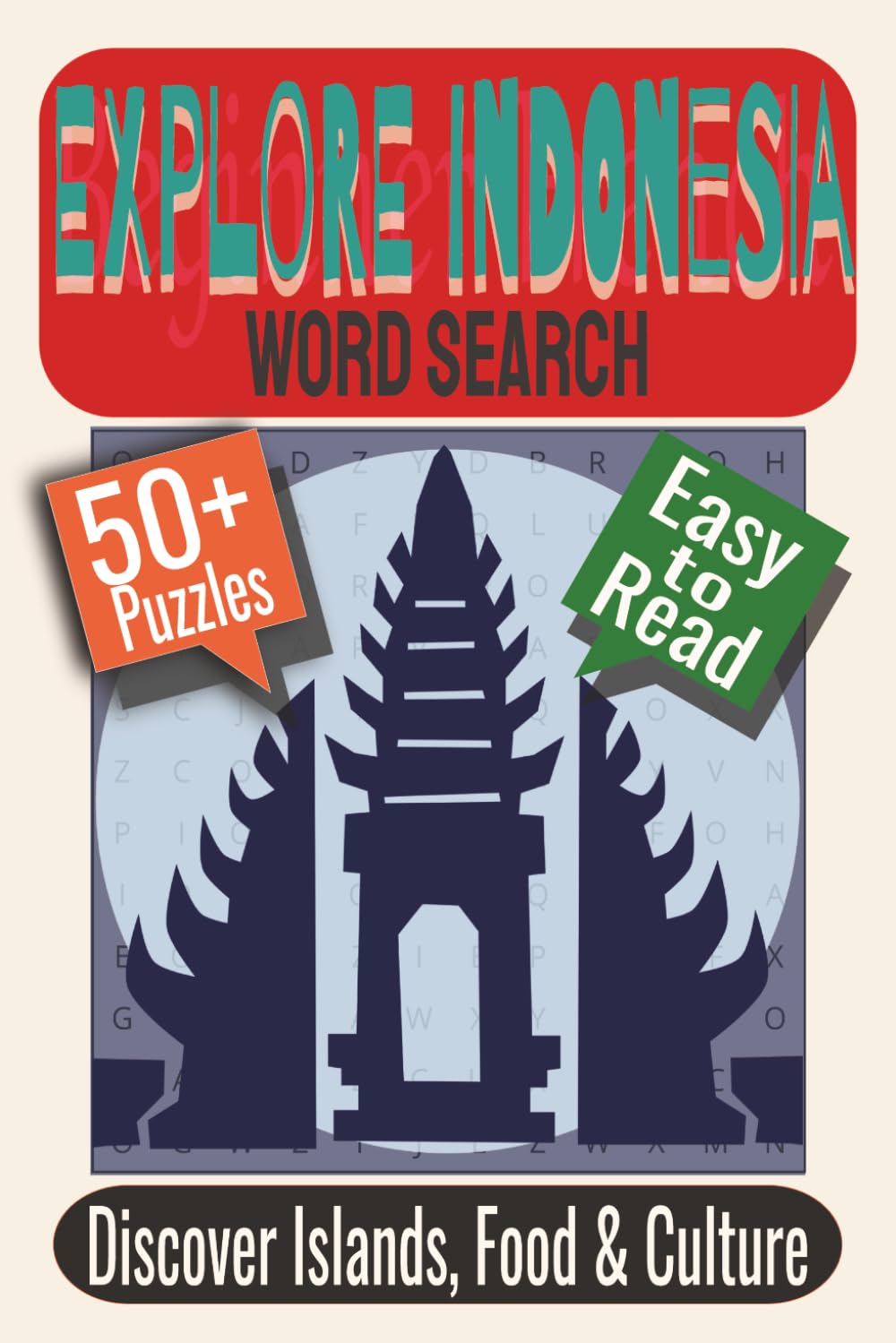 Explore Indonesia Word Search Puzzle Book: Puzzles featuring Culture, Islands, and Traditional Cuisine