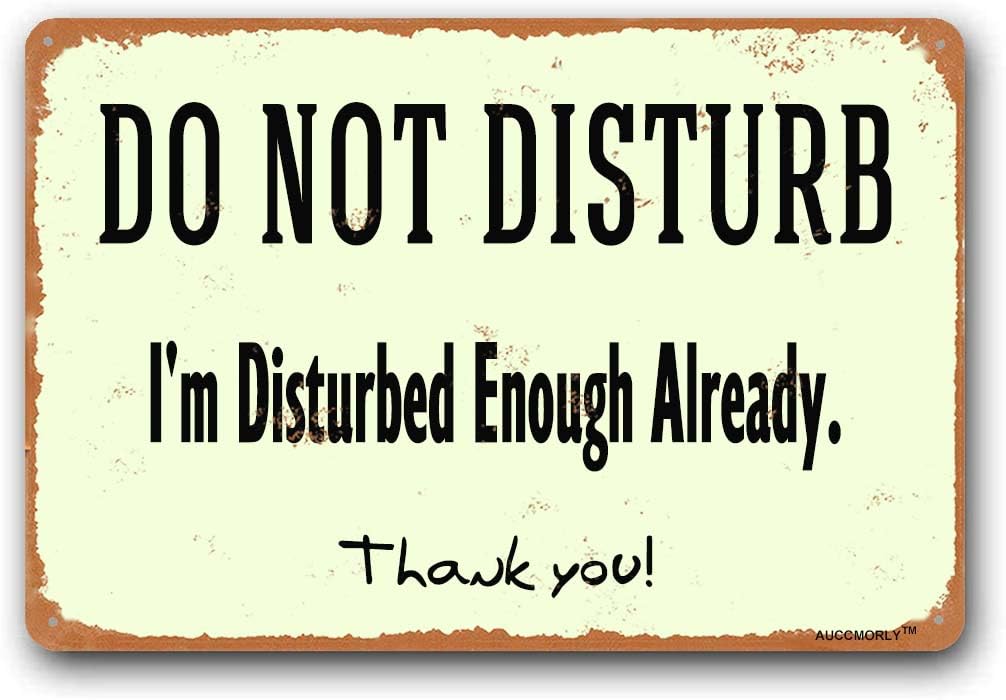 Do Not Disturb I'm Disturbed Enough Already Sign, Do Not Disturb Sign for Front Door Decor 8x12 Inch