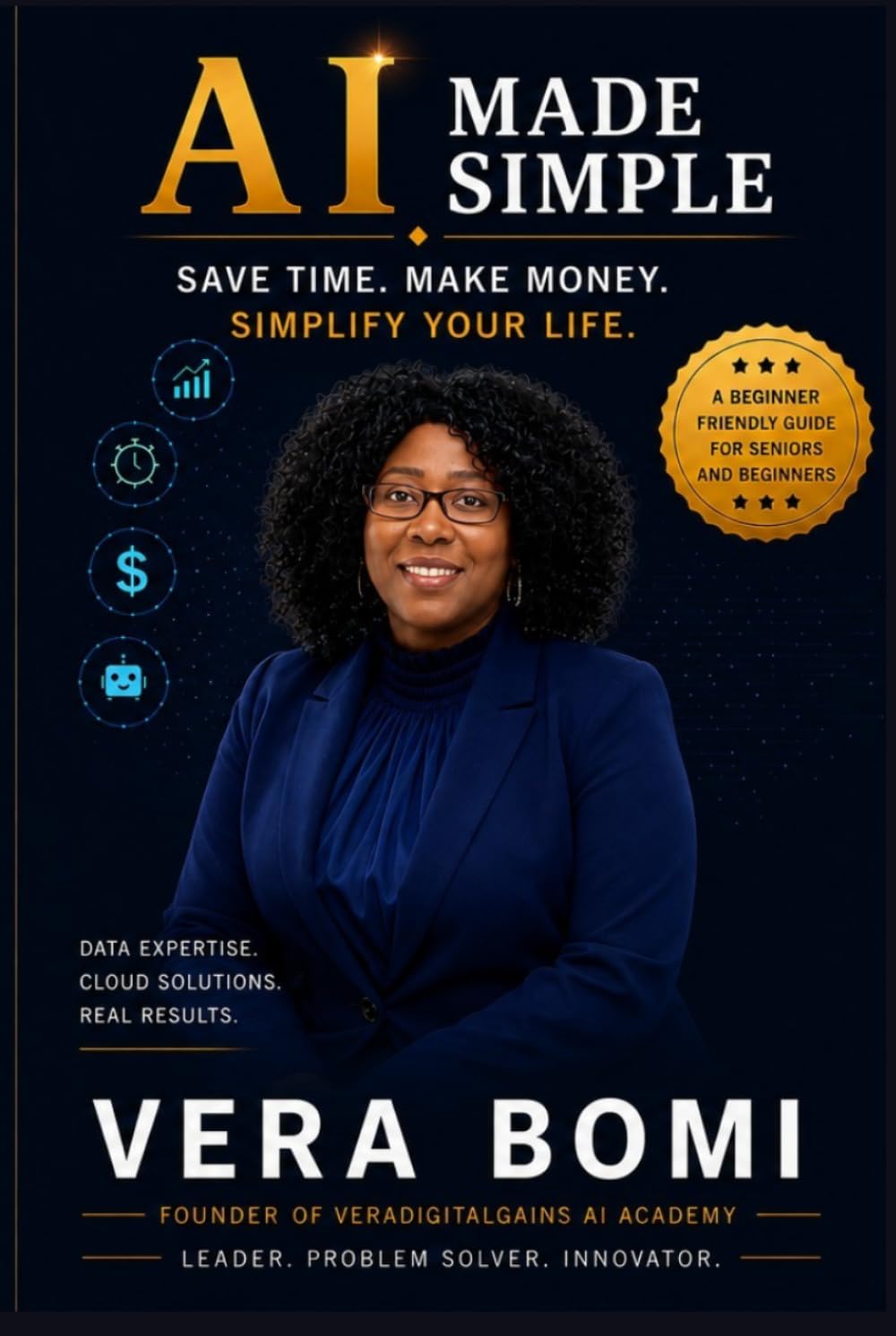 AI MADE SIMPLE: Save Time, Earn More, and Simplify Your Life with AI