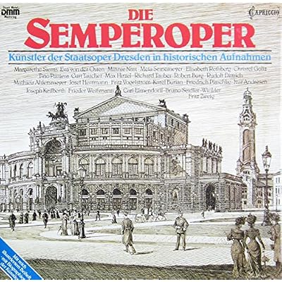 Die SEMPEROPER. K&uuml;nstler der Staatsoper Dresden in historischen Aufnahmen