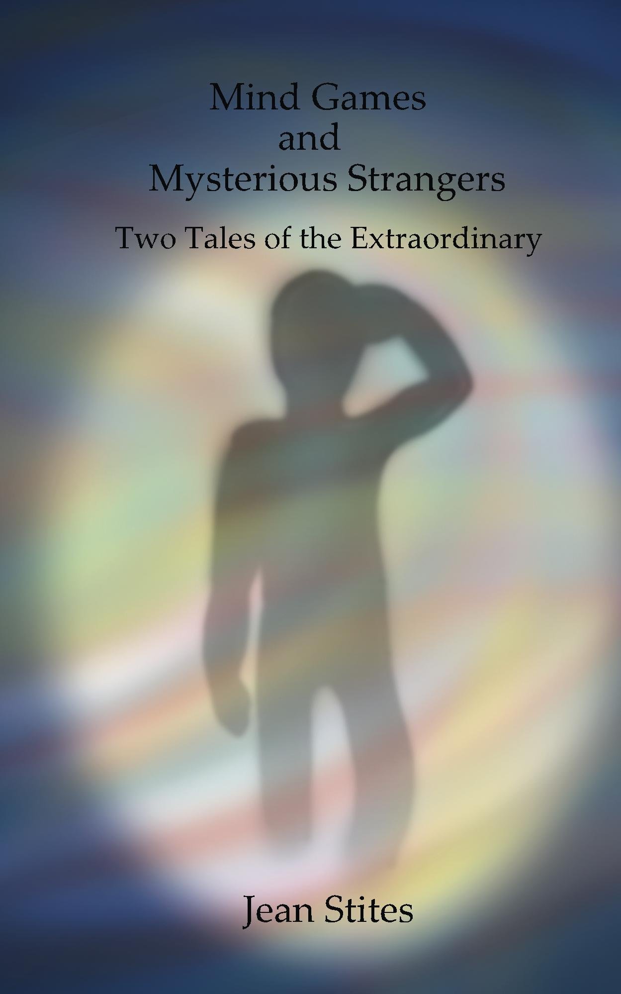 Mind Games and Mysterious Strangers: Two Tales of the Extraordinary