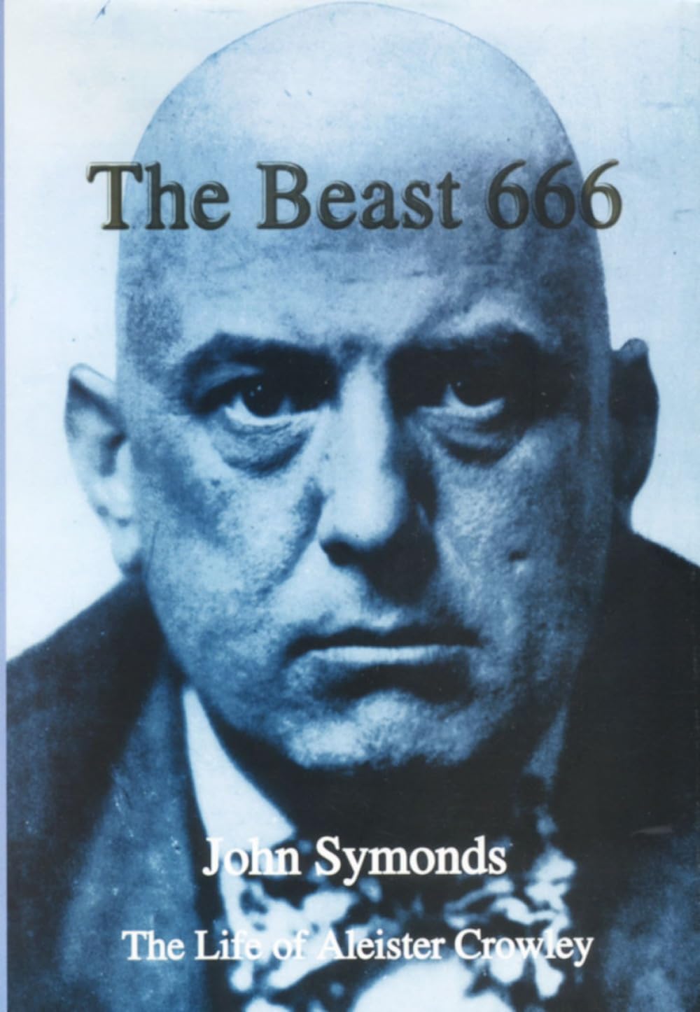 The Beast 666: The Life of Aleister Crowley. Symonds 9781899828210 New**