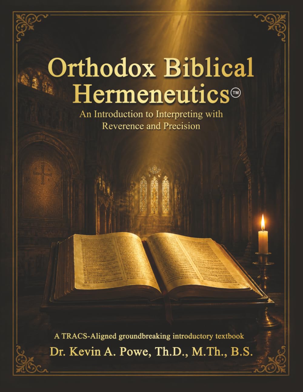 Orthodox Biblical Hermeneutics: Interpreting Scripture with Reverence and Precision
