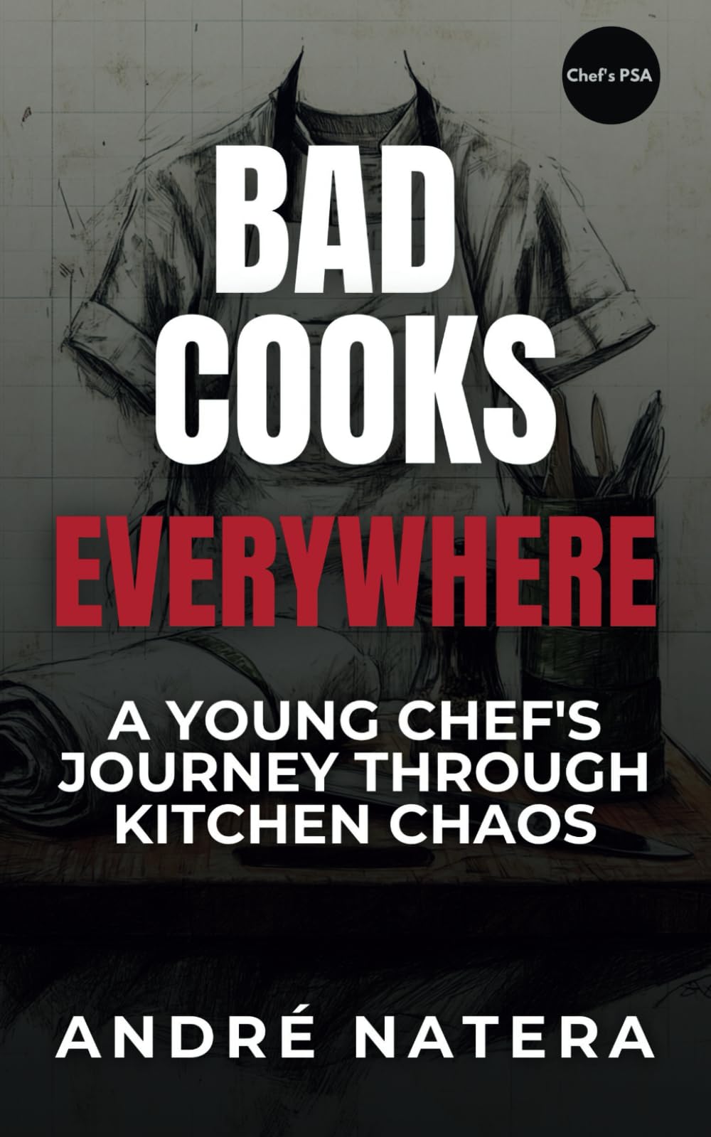 Chef's PSA: Bad Cooks Everywhere