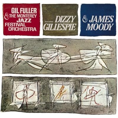 Dizzy Gillespie & James Moody With Gil Fuller & The Monterey Jazz Festival Orchestra