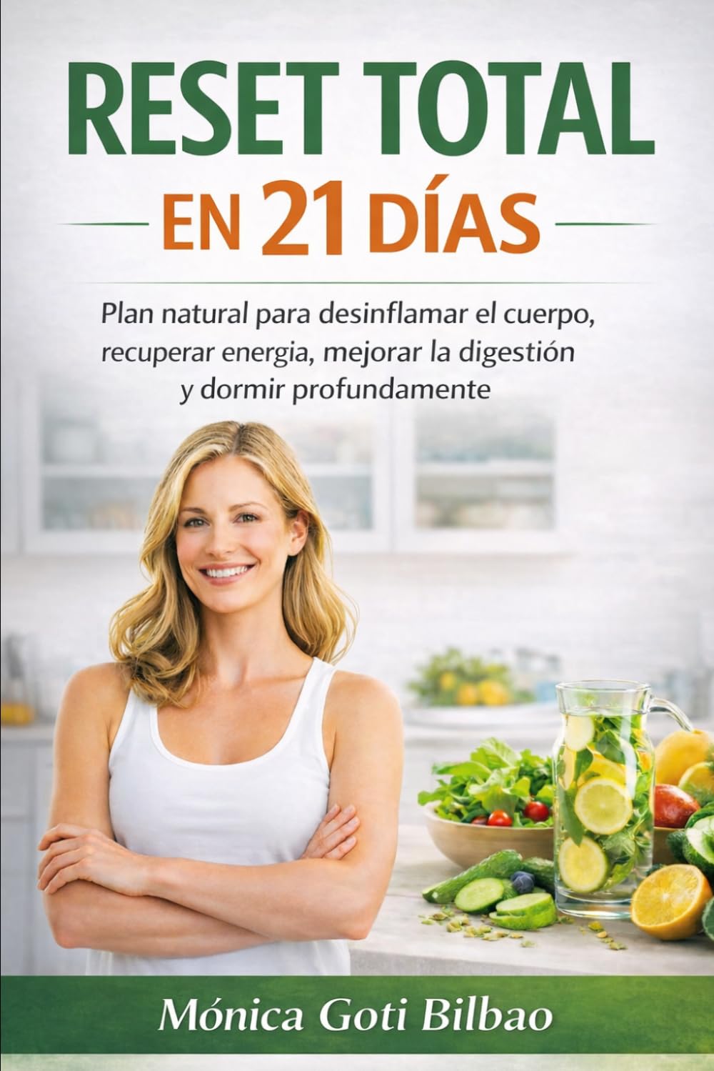 RESET TOTAL EN 21 DÍAS: Plan natural para desinflamar el cuerpo, recuperar energía, mejorar la digestión y dormir profundamente