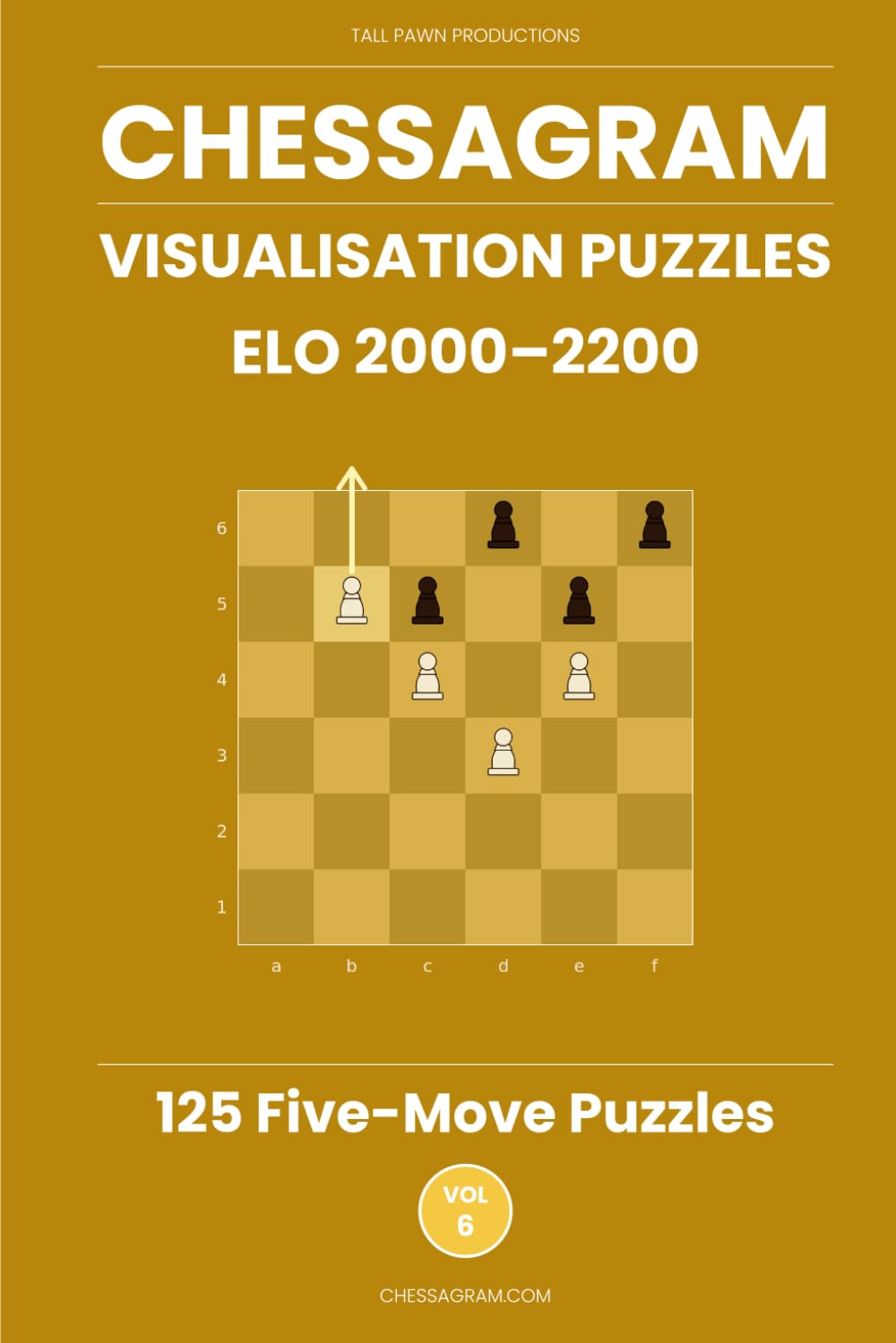 Chessagram: 125 Five-Move Chess Puzzles — Visualisation Training to Sharpen Tactics and Calculation (ELO 2000–2200) (Chessagram Method - 5-Moves - White to Play)