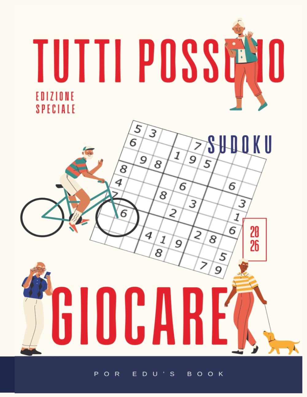 Sudoku 2026: Il grande libro di Sudoku per giovani e adulti: Giochi di logica da facile a difficile per allenare la mente, migliorare la ... senza schermi (Tutti Possono Giocare)