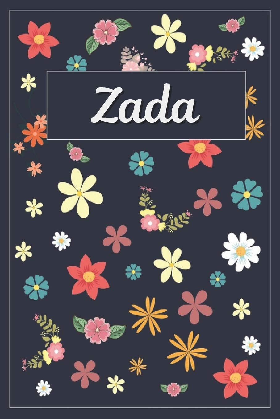 Zada: Lined Writing Notebook with Personalized Name 120 Pages 6x9 Flowers