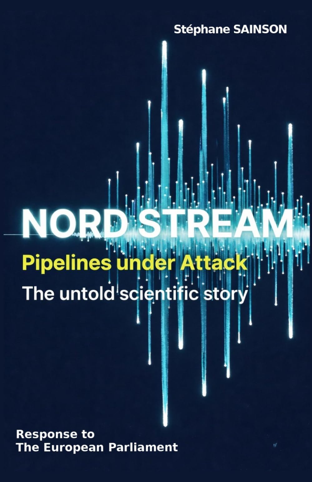 Nord Stream Pipelines under attack: The untold scientific story
