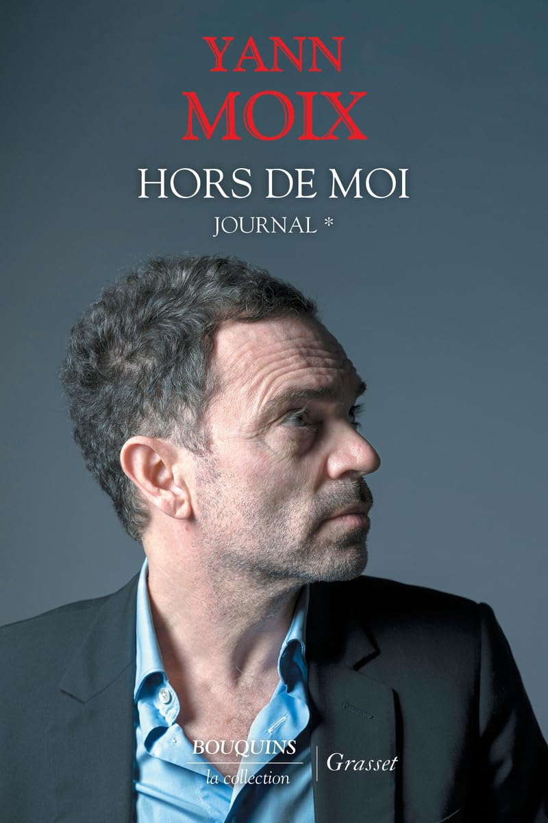Hors de moi - Journal Moix, Yann