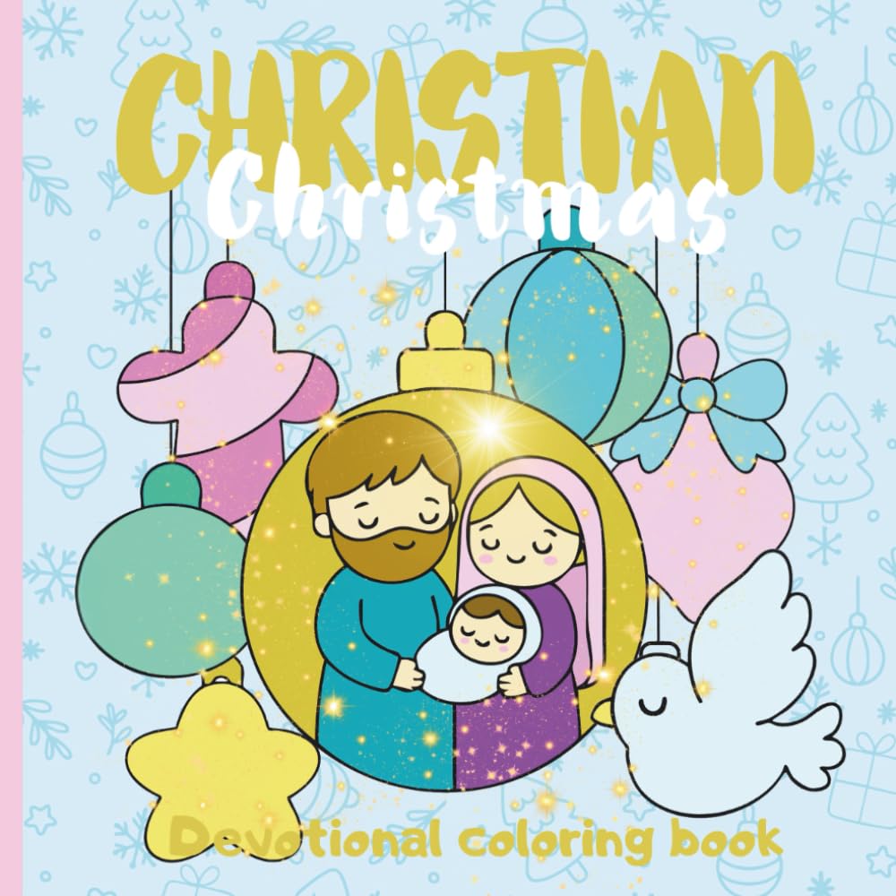 Christian Christmas: Devotional coloring book for Kids, Adults, and Teens featuring Cute Pictures and Bible Verses for Relaxation & Reflections
