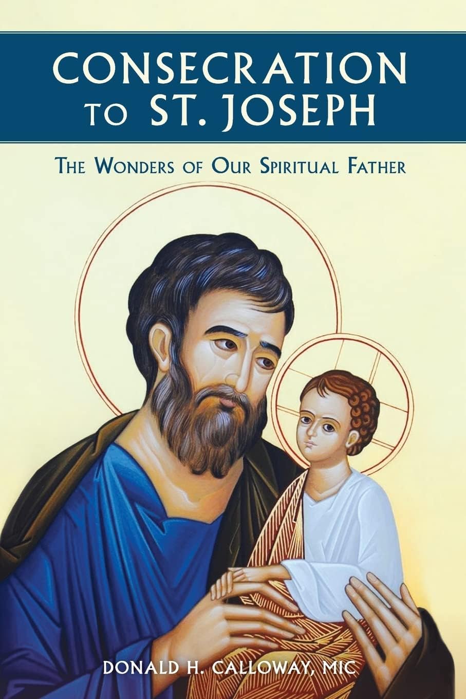 Marian Press Consecration to St. Joseph: The Wonders of Our Spiritual Father