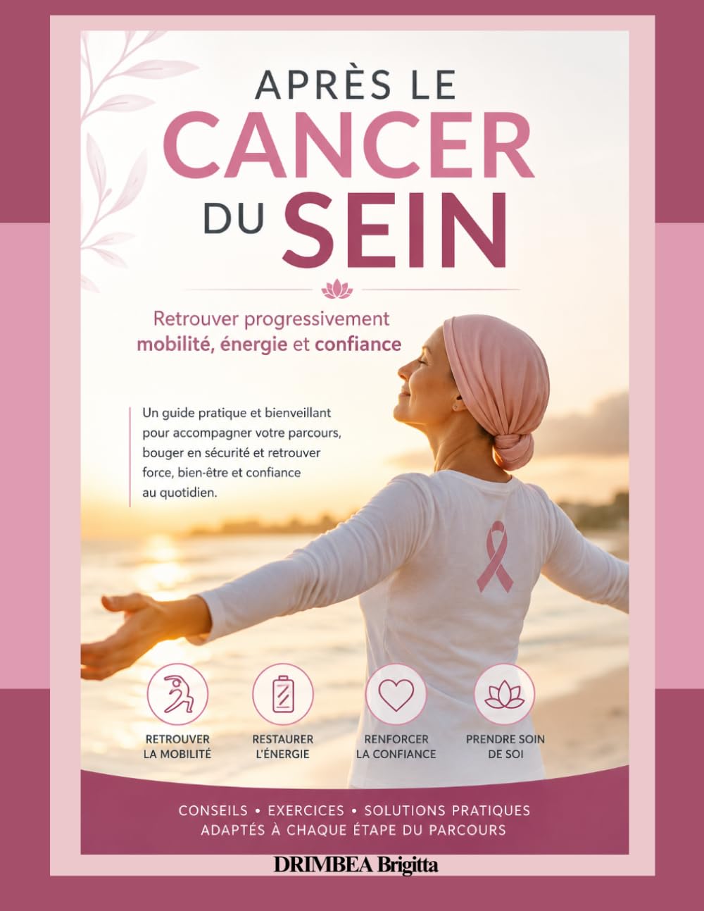 Après le Cancer du Sein: Retrouver progressivement mobilité, énergie et confiance