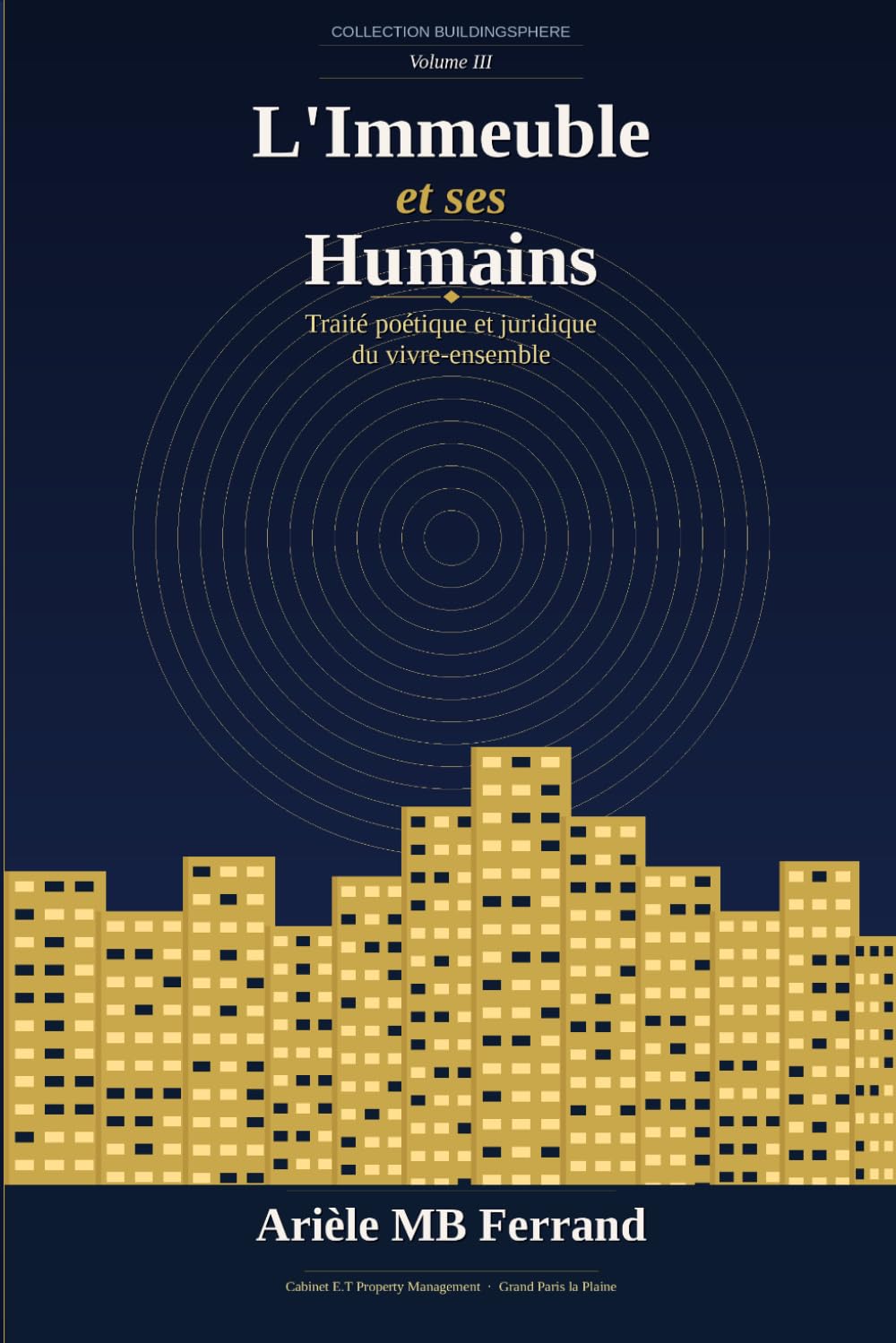 L'immeuble et ses humains: Traité poétique et juridique du vivre-ensemble (Collection BuildingSphere - Volumes 1 à 12)