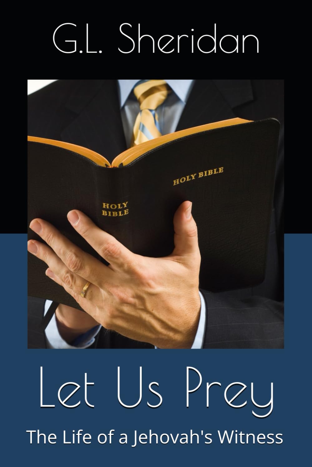 Let Us Prey: the life of a Jehovah's Witness