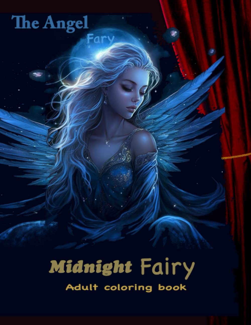 The Angel Midnight Fary: Fairy Adult coloring book, Greyscale coloring book about fairies