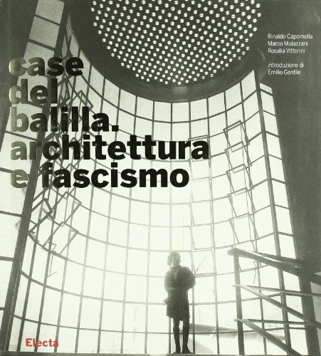 Case del Balilla. Architettura e fascismo. Ediz. illustrata