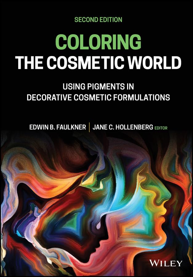 Coloring the Cosmetic World: Using Pigments in Decorative Cosmetic Formulations      2nd Edition, Kindle Edition