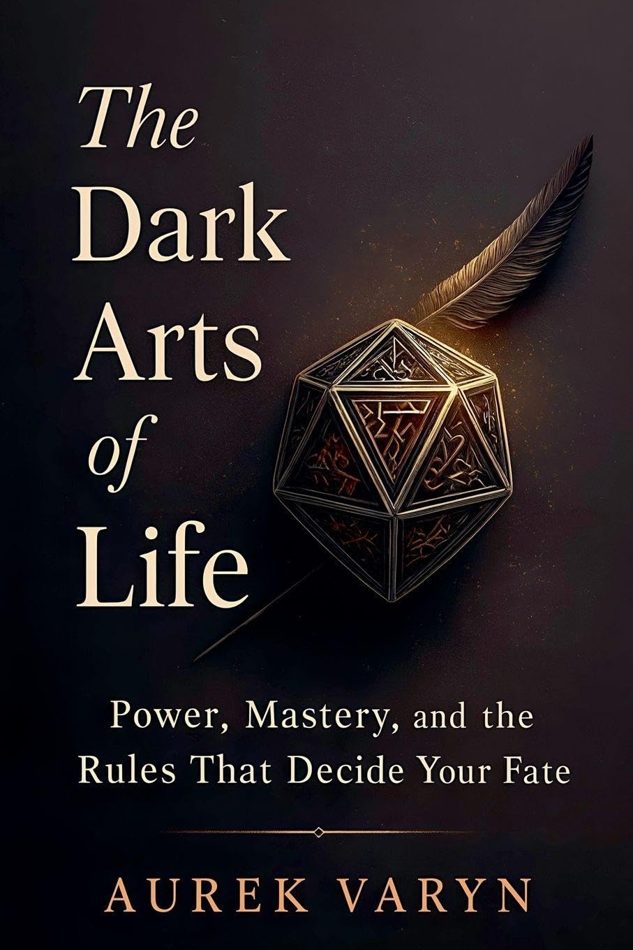 The Dark Arts of Life: Power, Mastery, and the Rules That Decide Your Fate: 1 (The Sovereign PRAXIS)