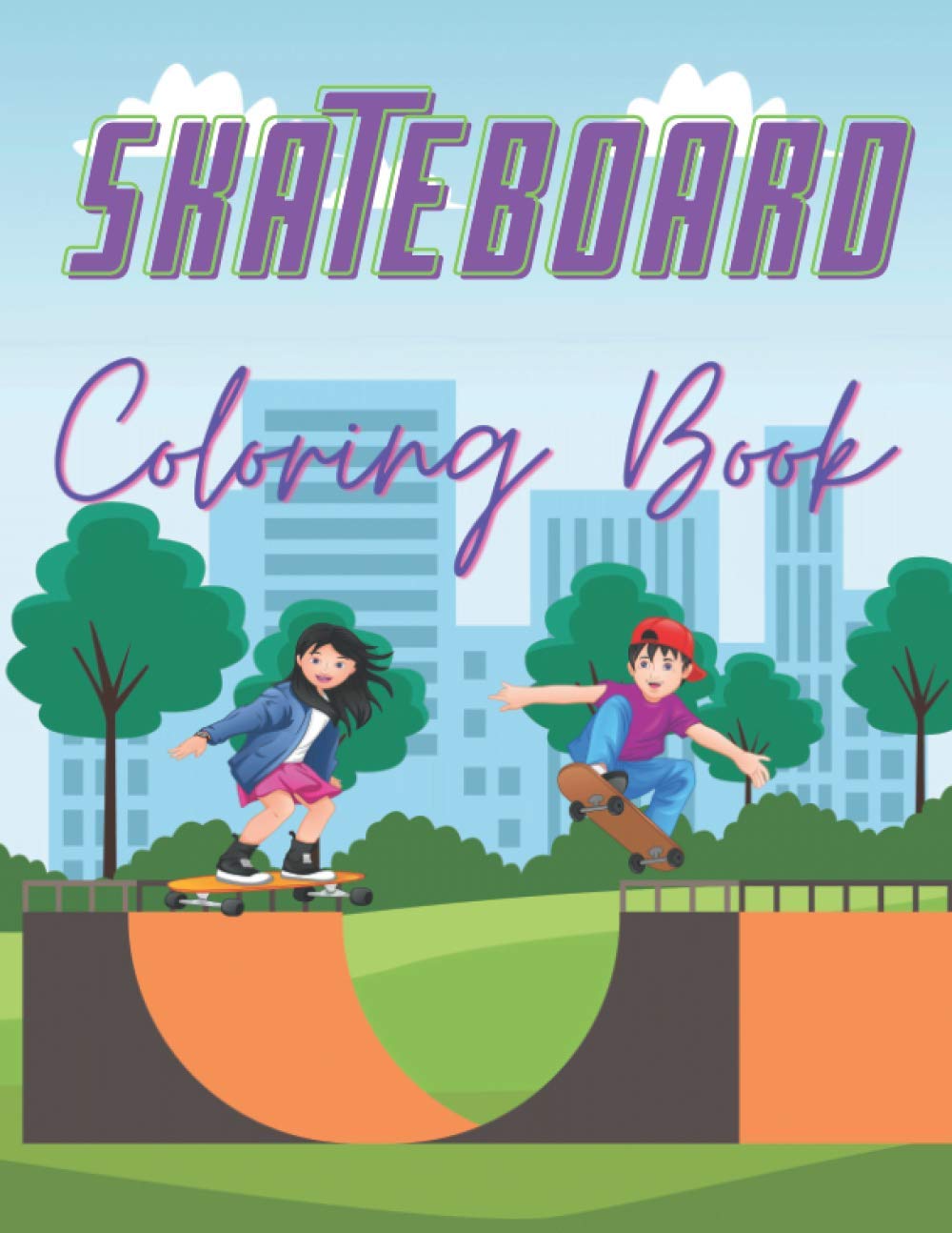 Skateboard Coloring Book: 50 Funny Skateboarding Colouring Pages For Kids | Girls And Boys