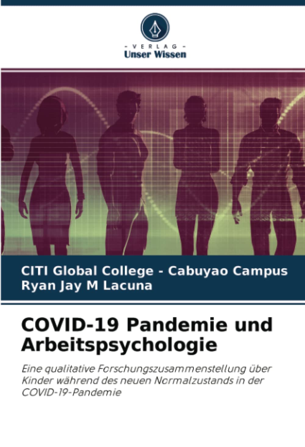 COVID-19 Pandemie und Arbeitspsychologie: Eine qualitative Forschungszusammenstellung über Kinder während des neuen Normalzustands in der COVID-19-Pandemie
