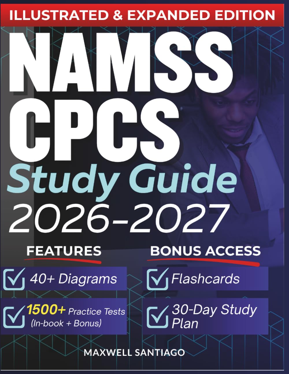 NAMSS CPCS STUDY GUIDE 2026 – 2027: Expanded Edition with Detailed Review for the Certified Provider Credentialing Specialist Exam, 1500+ Questions and Answers and Hours of E-Learning Access to Pass