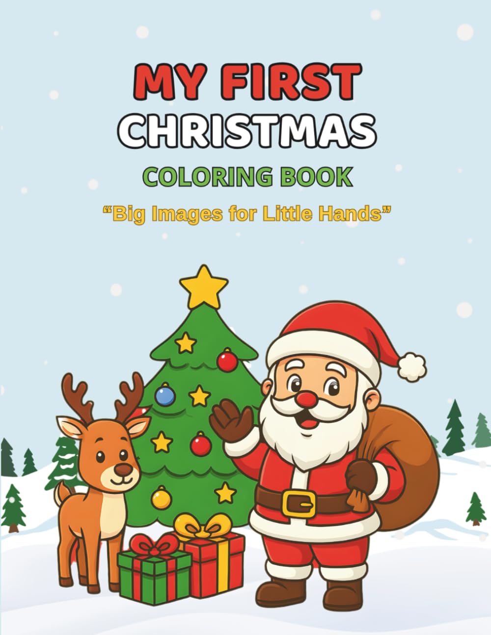 MY FIRST CHRISTMAS COLORING BOOK: Big Images for Little Hands