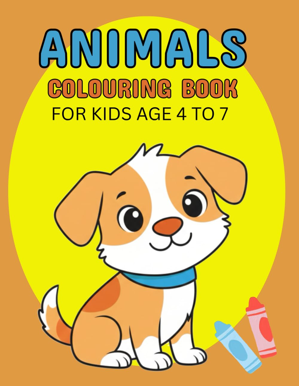 ANIMALS COLOURING BOOK: FOR KIDS AGE 4 TO 7