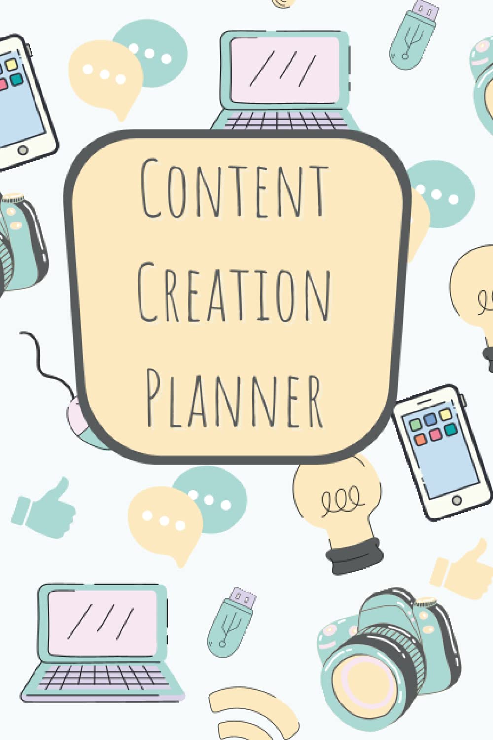 Content Creation Planner: Weekly Content Creation Planner/Journal To Help Track & Manage Your Content