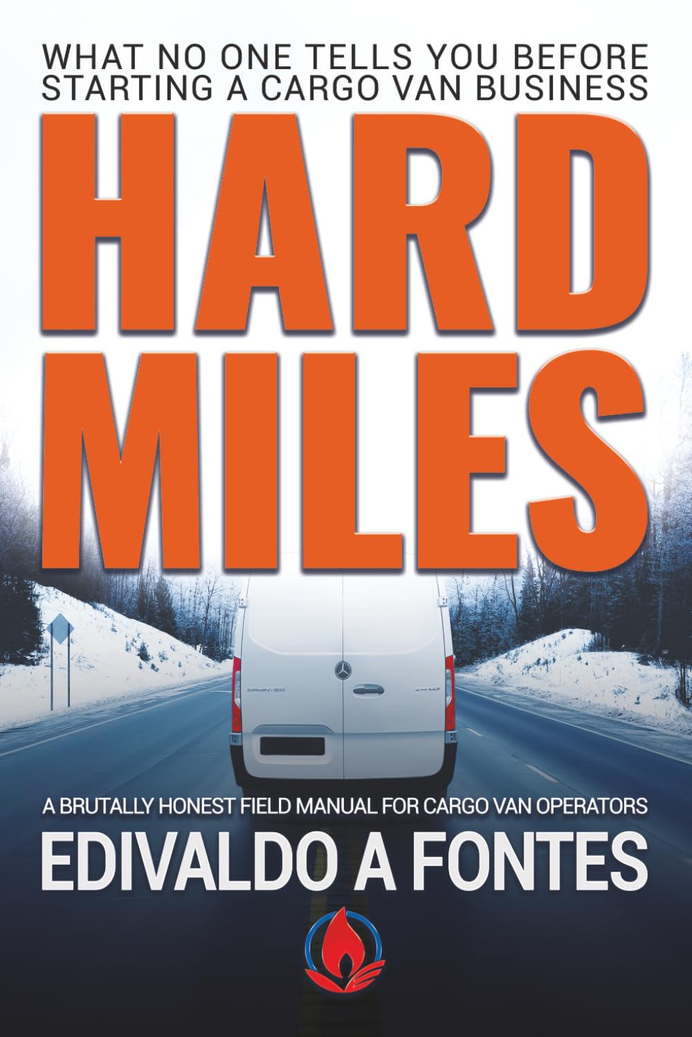 Hard Miles: What No One Tells You Before Starting a Cargo Van Business